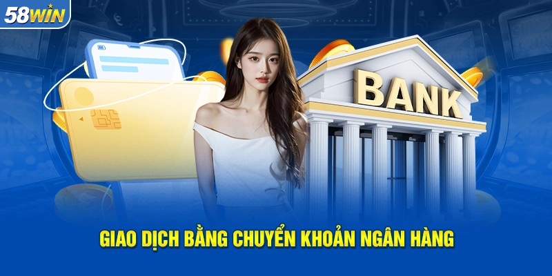 Giao dịch bằng hình thức chuyển qua ngân hàng 