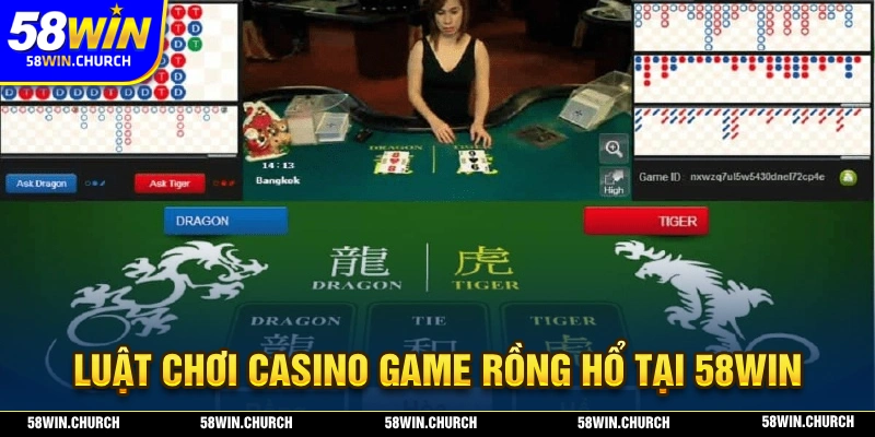 Luật chơi của tựa game rồng hổ 58WIN mà ban cần nắm