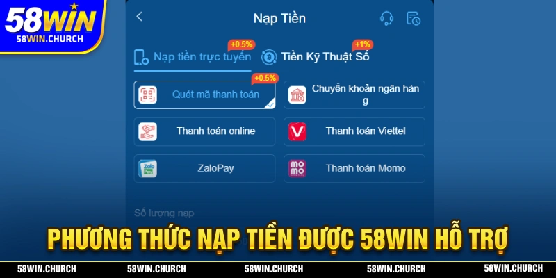 Những phương thức nạp tiền mà nhà cái 58WIN hiện đang hỗ trợ cho người chơi