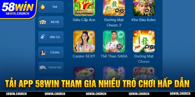 Tải app 58WIN trải nghiệm hàng trăm trò chơi đầy hấp dẫn