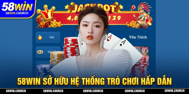 58WIN mang đến hệ thống trò chơi đầy hấp dẫn