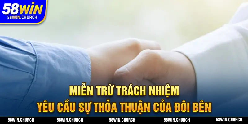 Miễn trừ trách nhiệm 58WIN bảo vệ quyền lợi cho cả 2 bên