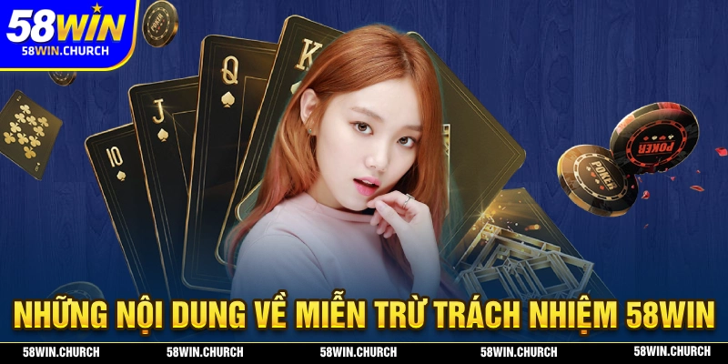 Giới thiệu về nội dung miễn trừ trách nhiệm 58WIN